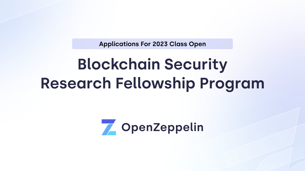 Announcing The Newest Blockchain Security Fellowship Program