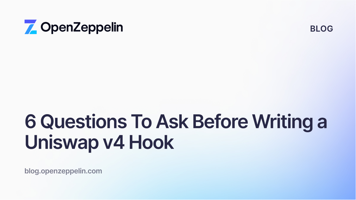 6 Questions To Ask Before Writing a Uniswap v4 Hook
