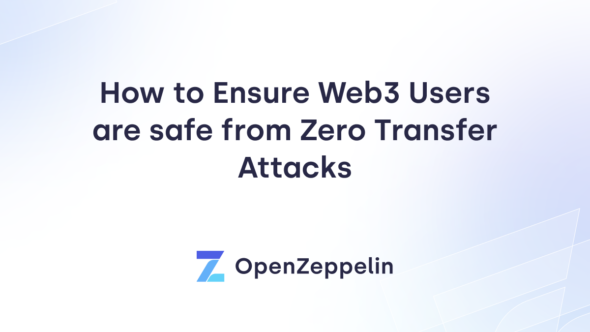 How to Ensure Web3 Users Are Safe from Zero Transfer Attacks