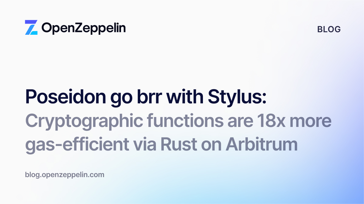 Poseidon go brr with Stylus: Cryptographic functions are 18x more gas-efficient via Rust on Arbitrum
