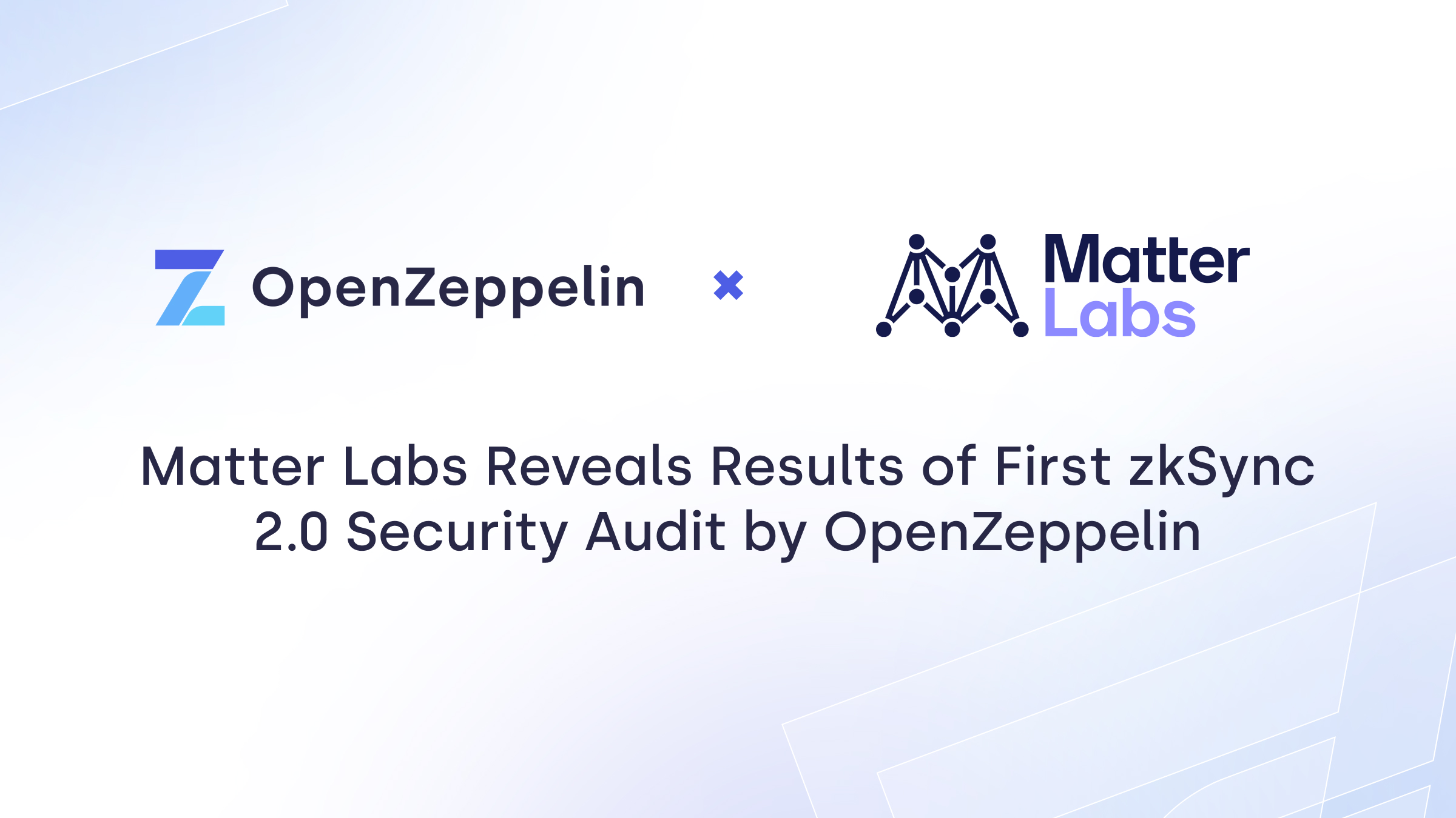 Matter Labs Reveals Results of OpenZeppelin’s First zkSync 2.0 Security Audit