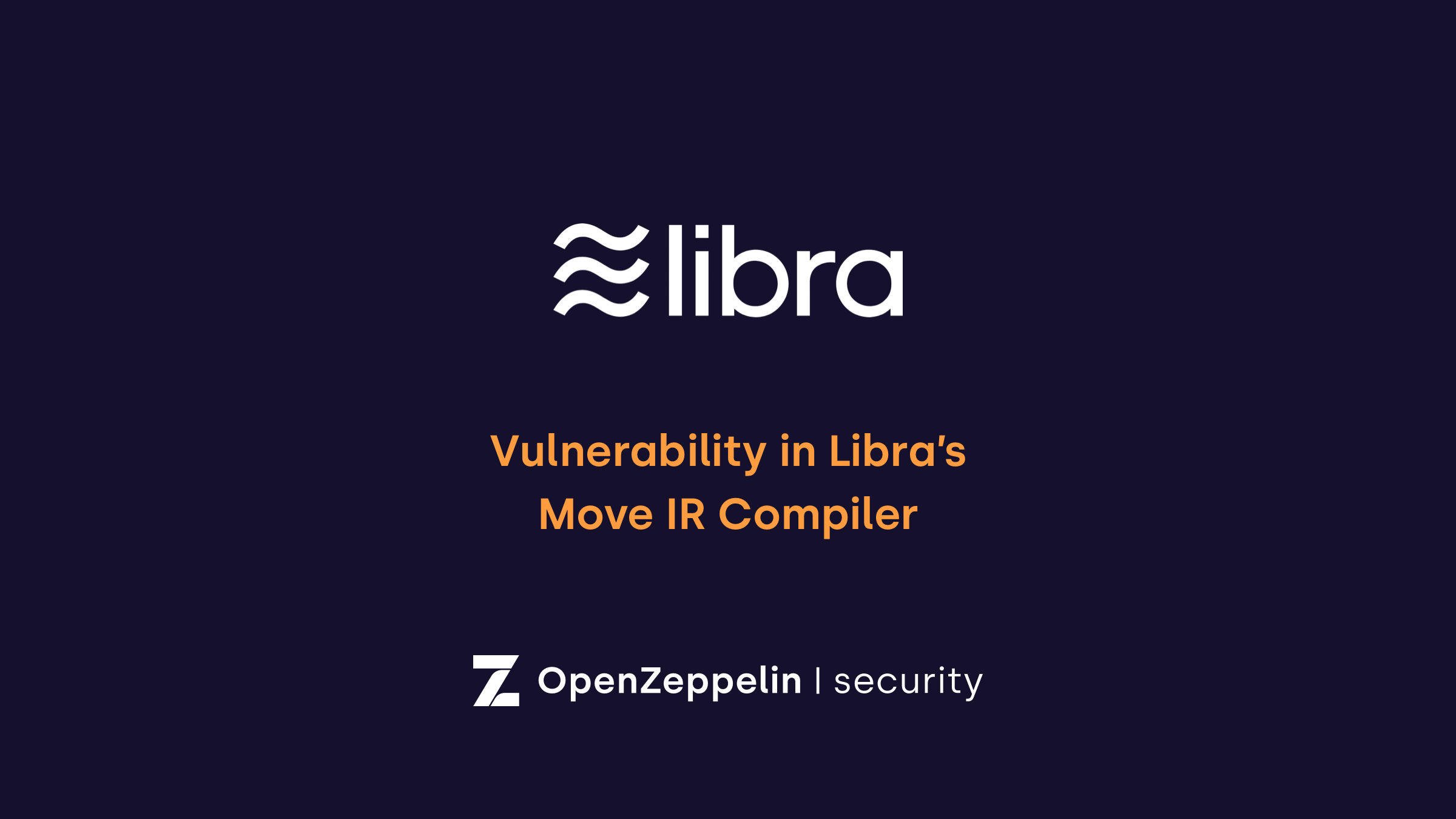 OpenZeppelin Uncovers Vulnerability in Libra’s Move IR Compiler